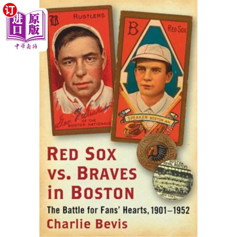 海外直订Red Sox vs. Braves in Boston: The Battle for Fans' Hearts, 1901-1952 波士顿红袜队vs勇士队:球迷之战，1901-19