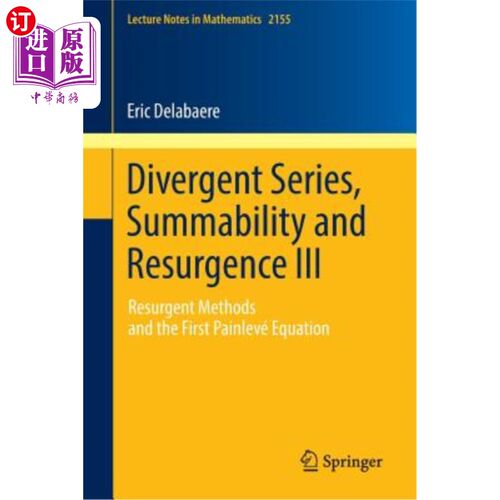 海外直订Divergent Series, Summability and Resurgence III: Resurgent Methods and the Firs 发散级数、可和性与复兴III