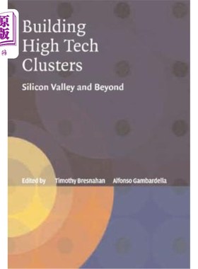 海外直订Building High-Tech Clusters: Silicon Valley and Beyond 建设高科技集群：硅谷及其他地区