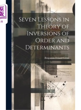 海外直订Seven Lessons in Theory of Inversions of Order and Determinants 序逆和行列式理论的七课