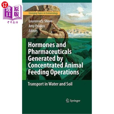 海外直订Hormones and Pharmaceuticals Generated by Concentrated Animal Feeding Operations 集中动物饲养作业产生的激素