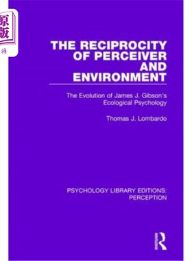 海外直订The Reciprocity of Perceiver and Environment: The Evolution of James J. Gibson's 感知者与环境的相互作用:詹