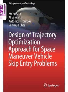 海外直订Design of Trajectory Optimization Approach for S... 空间机动飞行器跳跃进入问题的轨迹优化方法设计
