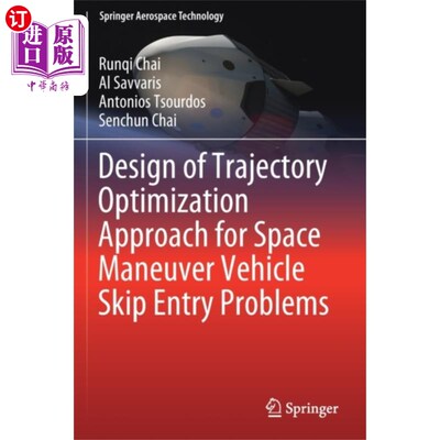 海外直订Design of Trajectory Optimization Approach for S... 空间机动飞行器跳跃进入问题的轨迹优化方法设计