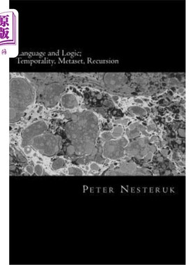 海外直订Language and Logic; Temporality, Metaset, Recursion 语言和逻辑；时间性，元集，递归
