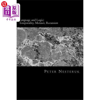 海外直订Language and Logic; Temporality, Metaset, Recursion 语言和逻辑；时间性，元集，递归