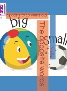 海外直订The opposite words: For kids 3 to 10 years old 相反的话:适用于3到10岁的孩子