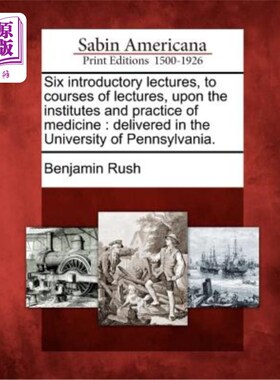 海外直订医药图书Six Introductory Lectures, to Courses of Lectures, Upon the Institutes and Pract 在宾夕法尼亚大学为