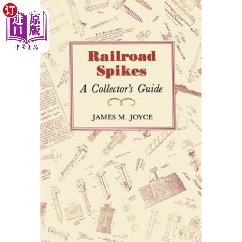 海外直订Railroad Spikes: A Collector's Guide 铁路尖峰:收藏家指南