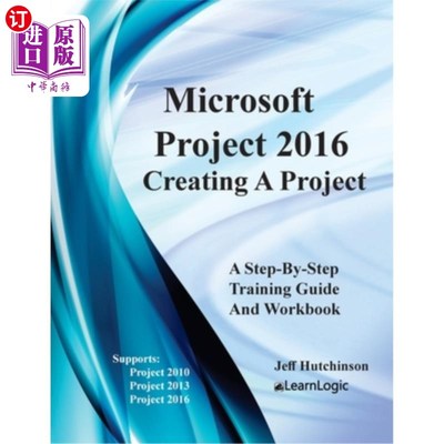 海外直订Microsoft Project 2016 - Creating a Project: Supports Project 2010, 2013 and 201 微软项目2016 -