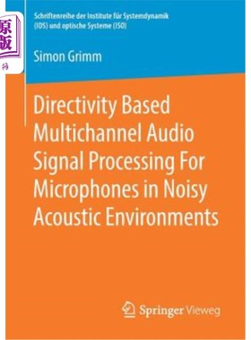 海外直订Directivity Based Multichannel Audio Signal Processing for Microphones in Noisy  噪声声环境中基于方向性的麦