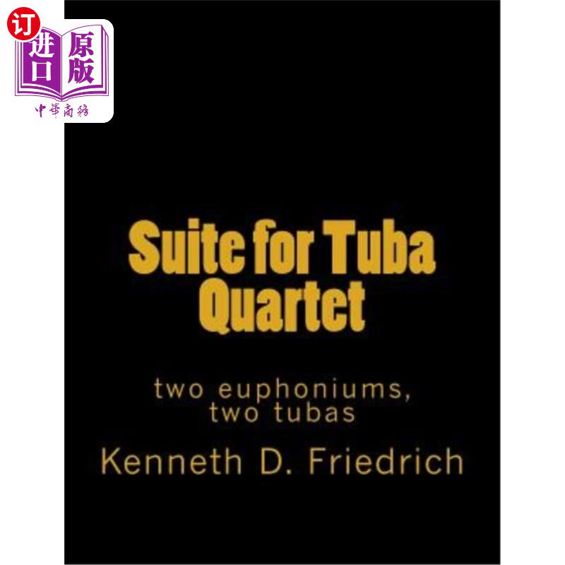 海外直订Suite for Tuba Quartet: two euphoniums, two tubas 大号四重奏组曲：两首大号，两首大号