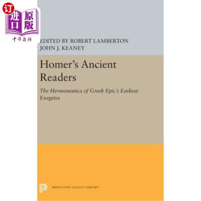 海外直订Homer's Ancient Readers: The Hermeneutics of Greek Epic's Earliest Exegetes 荷马的古代读者：希腊史诗最早训