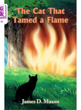 海外直订The Cat That Tamed a Flame 驯服火焰的猫