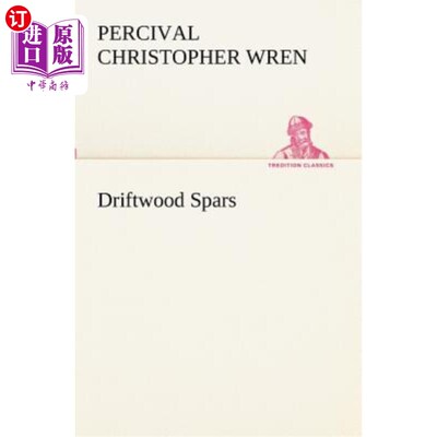 海外直订Driftwood Spars the Stories of a Man, a Boy, a Woman, and Certain Other People W 《浮木》讲述了一个男人、一