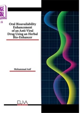 海外直订医药图书Oral Bioavailability Enhancement of an Anti-Viral Drug Using an Herbal Bio-Enhan 使用草药生物增强剂