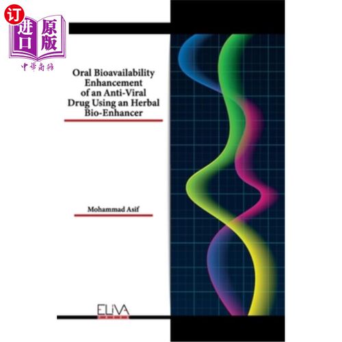 海外直订医药图书Oral Bioavailability Enhancement of an Anti-Viral Drug Using an Herbal Bio-Enhan 使用草药生物增强剂