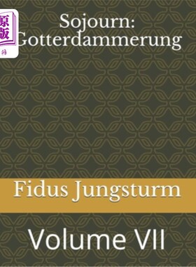 海外直订Sojourn: Gotterdammerung: Volume VII 逗留：戈特达默隆：第七卷