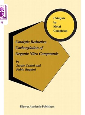 海外直订Catalytic Reductive Carbonylation of Organic Nitro Compounds 有机硝基化合物的催化还原羰基化