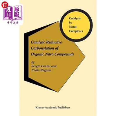 海外直订Catalytic Reductive Carbonylation of Organic Nitro Compounds 有机硝基化合物的催化还原羰基化