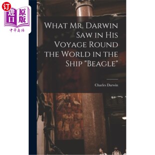 Round Mr. His 海外直订What the Beagle Saw Ship Darwin 达尔文先生在贝格尔号环球航行中看到了什 World Voyage