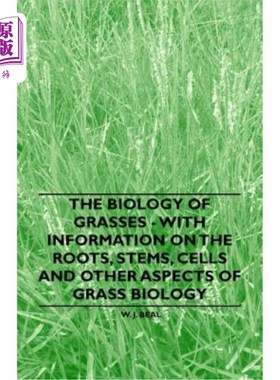 海外直订The Biology of Grasses - With Information on the Roots, Stems, Cells and Other A 草的生物学-与信息的根，茎