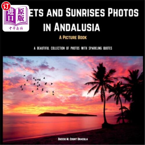 海外直订Sunsets and Sunrises Photos in Andalusia. A Picture Book.: A Beautiful Collectio 安达卢西亚的日落和日出照片