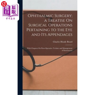 海外直订医药图书Ophthalmic Surgery; a Treatise On Surgical Operations Pertaining to the Eye and  眼科手术;关于眼睛