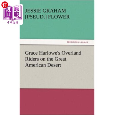 海外直订Grace Harlowe's Overland Riders on the Great American Desert 格蕾丝·哈洛的《美国大沙漠陆上骑士