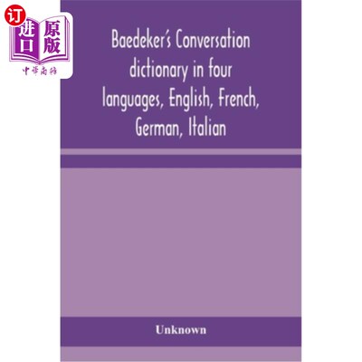 海外直订Baedeker's Conversation dictionary in four languages, English, French, German, I 贝德克的对话词典有四种语言