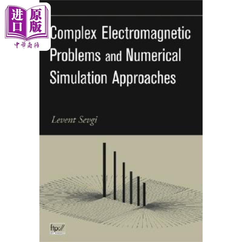 现货 复杂的电磁问题与数值模拟方法 Complex Electromagnetic Problems And Numerical Simulation Approaches Levent S