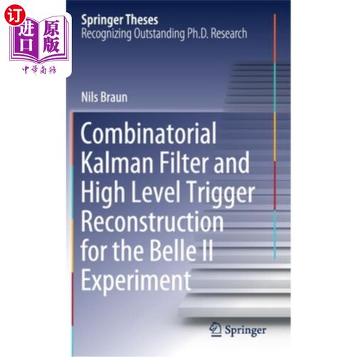 海外直订Combinatorial Kalman Filter and High Level Trigger Reconstruction for the Belle  组合Kalman滤波与Bell