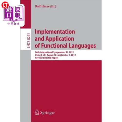 海外直订Implementation and Application of Functional Languages: 24th International Sympo 函数式语言的实现与应用:第2