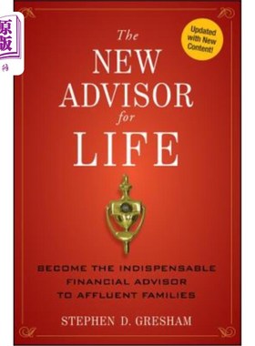 海外直订The New Advisor for Life: Become the Indispensable Financial Advisor to Affluent 新生活顾问:成为富裕家庭不