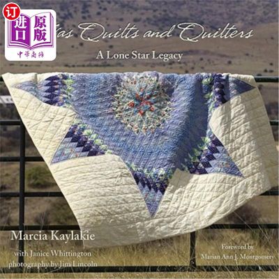 海外直订Texas Quilts and Quilters: A Lone Star Legacy 德克萨斯被子和被子：孤星遗产