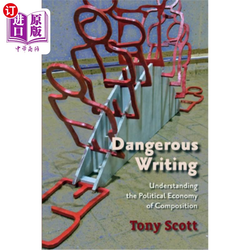 海外直订Dangerous Writing: Understanding the Political Economy of Composition 危险的写作：理解写作的政治经济学