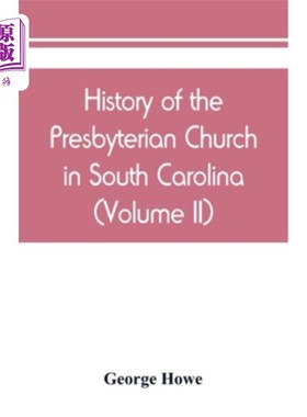 海外直订History of the Presbyterian Church in South Carolina (Volume II) 南卡罗来纳州长老会历史（第二卷）