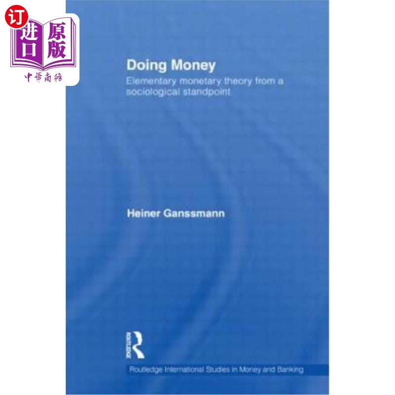海外直订Doing Money: Elementary Monetary Theory from a Sociological Standpoint 使用货币:社会学观点下的货币理论基础