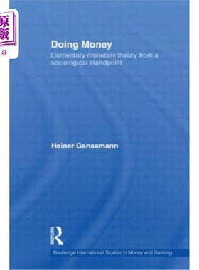 海外直订Doing Money: Elementary Monetary Theory from a Sociological Standpoint 使用货币:社会学观点下的货币理论基础