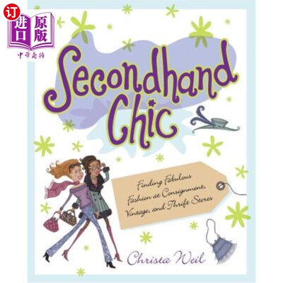 海外直订医药图书Secondhand Chic: Finding Fabulous Fashion at Consignment, Vintage, and Thrift Sh 二手时髦:在寄售店