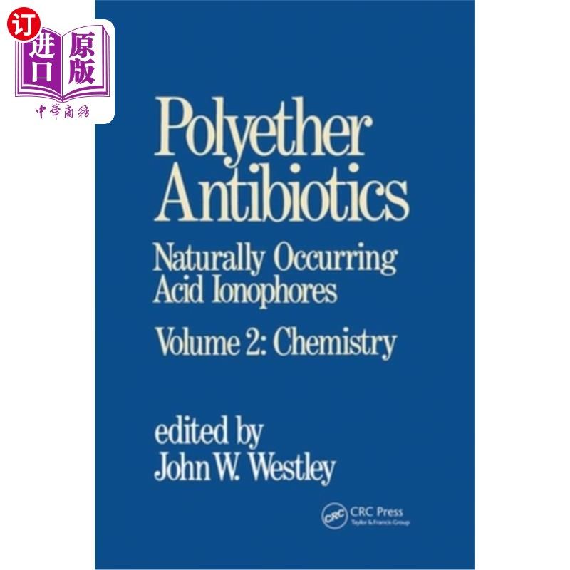 海外直订医药图书Polyether Antibiotics: Naturally Occurring Acid Ionophores--Volume 2: Chemistry 聚醚类抗生素：天然