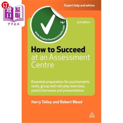 海外直订How to Succeed at an Assessment Centre: Essential Preparation for Psychometric T 如何在评估中心取得成功：心