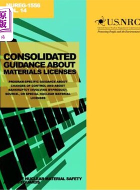 海外直订Consolidated Guidance About Materials Licenses: Program-Specific Guidance About  关于材料许可的综合指导:关