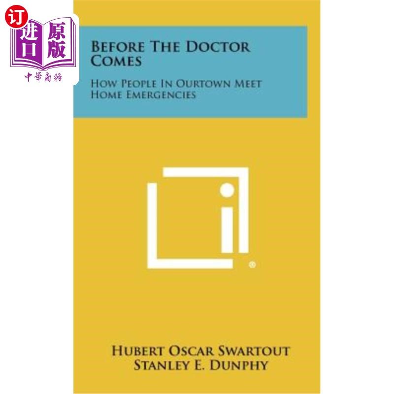 海外直订Before the Doctor Comes: How People in Ourtown Meet Home Emergencies 在医生来之前：我们镇的人们如何应对家庭