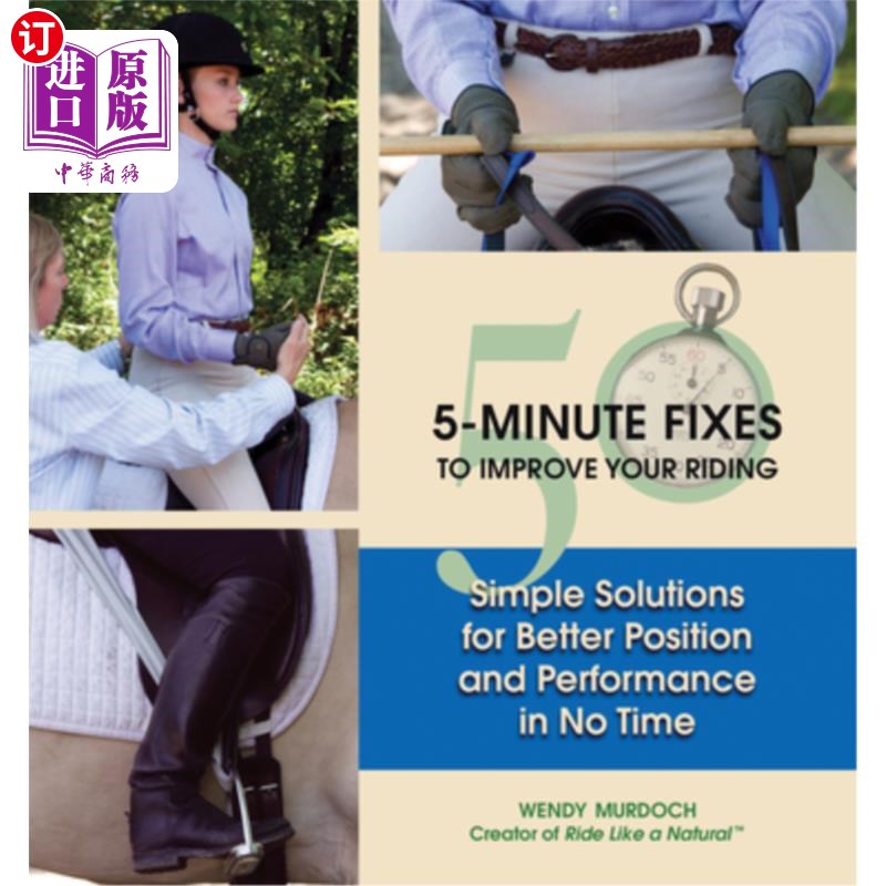 海外直订50 5-Minute Fixes to Improve Your Riding: Simple Solutions for Better Position a 50个5分钟的修复，以提高你