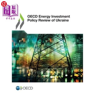 Policy Investment Review 经济合作与发展组织乌克兰能源投资政策审查 海外直订OECD Ukraine Energy