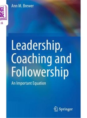 海外直订Leadership, Coaching and Followership: An Important Equation 领导，指导和追随:一个重要的等式