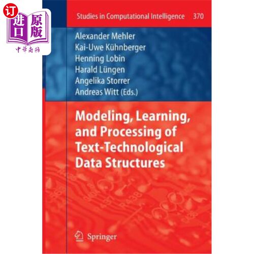 海外直订Modeling, Learning, and Processing of Text-Technological Data Structures 文本技术数据结构的建模、学习和处理