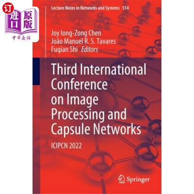 海外直订Third International Conference on Image Processi... 第三届图像处理与胶囊国际会议