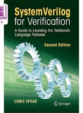海外直订Systemverilog for Verification: A Guide to Learning the Testbench Language Featu 用于验证的SystemVeri